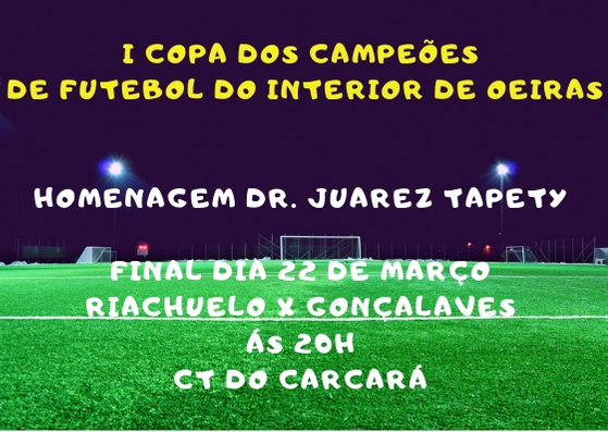 Acontece nesta sexta-feira (22) a final da I COPA DE FUTEBOL DO INTERIOR DE OEIRAS